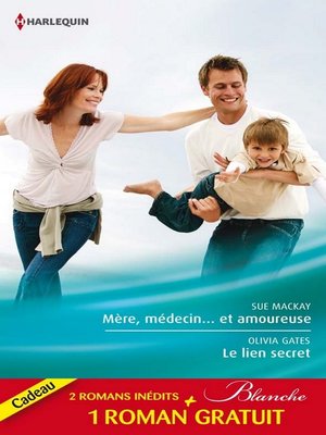cover image of Mère, médecin  et amoureuse--Le lien secret--Dilemme pour un médecin